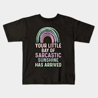 Your Little Ray of Sarcastic Sunshine Has Arrived Kids T-Shirt